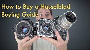 How to buy a Hasselblad || Buying Guide