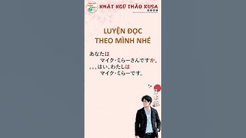 Luyện đọc tiếng Nhật - Buổi 1 -- Học cùng Nhật Ngữ Thảo KUSA #tiengnhat #danang #minanonihongo