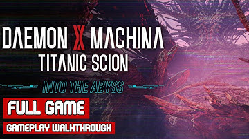 Daemon X Machina Titanic Scion Into the Abyss Full Game Walkthrough No Commentary
