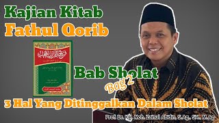 Kitab FATHUL QORIB Bab Sholat Bag II | 3 Hal Yang Ditinggalkan Dalam Sholat