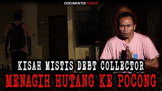 NGERII..!! CERITA DEBT COLLECTOR YANG MENAGIH HUTANG KE POCONG..!!