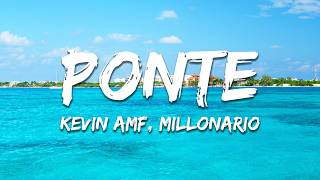 Kevin AMF, Millonario - Ponte (Texto/Lyrics)