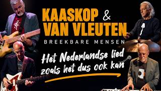 Kaaskop & Diederik van Vleuten - Breekbare mensen. Het Nederlandse lied zoals het dus ook kan.