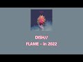 DISH// - FLAME - in 2022 [한국어 자막/가사/발음]