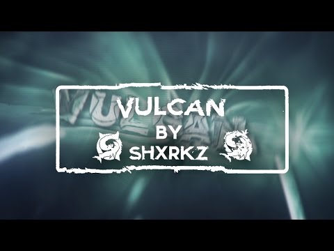 Vulcan ▪ by Shxrkz - Vulcan ▪ by Shxrkz