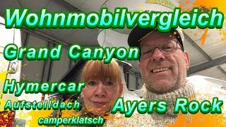 Hymercar Grand Canyon + Ayers Rock  Vergleich Wohnmobil Kastenwagen  cooles Aufstelldach ?