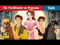 Ki ferdinand ve prenses  the two ferdinands  the rescued princess in turkish  trkiyefairytales