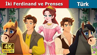 İki Ferdinand ve Prenses | The Two Ferdinands & The Rescued Princess in Turkish | @TürkiyeFairyTales