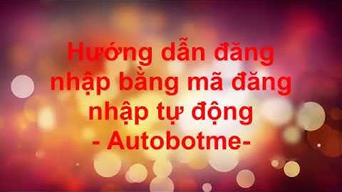 Hướng dẫn hack like 2018 - Đăng nhập code F12 web hack like Auto-bot.me