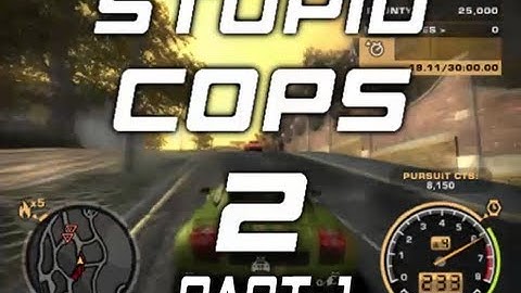 Need for Speed: Most Wanted - Stupid Cops 2 (Part 1/3)