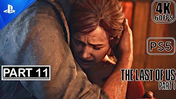 The Last Of Us Part 1 Remake PS5 - Gameplay Walkthrough (4K 60FPS) Part 11 No Commentary