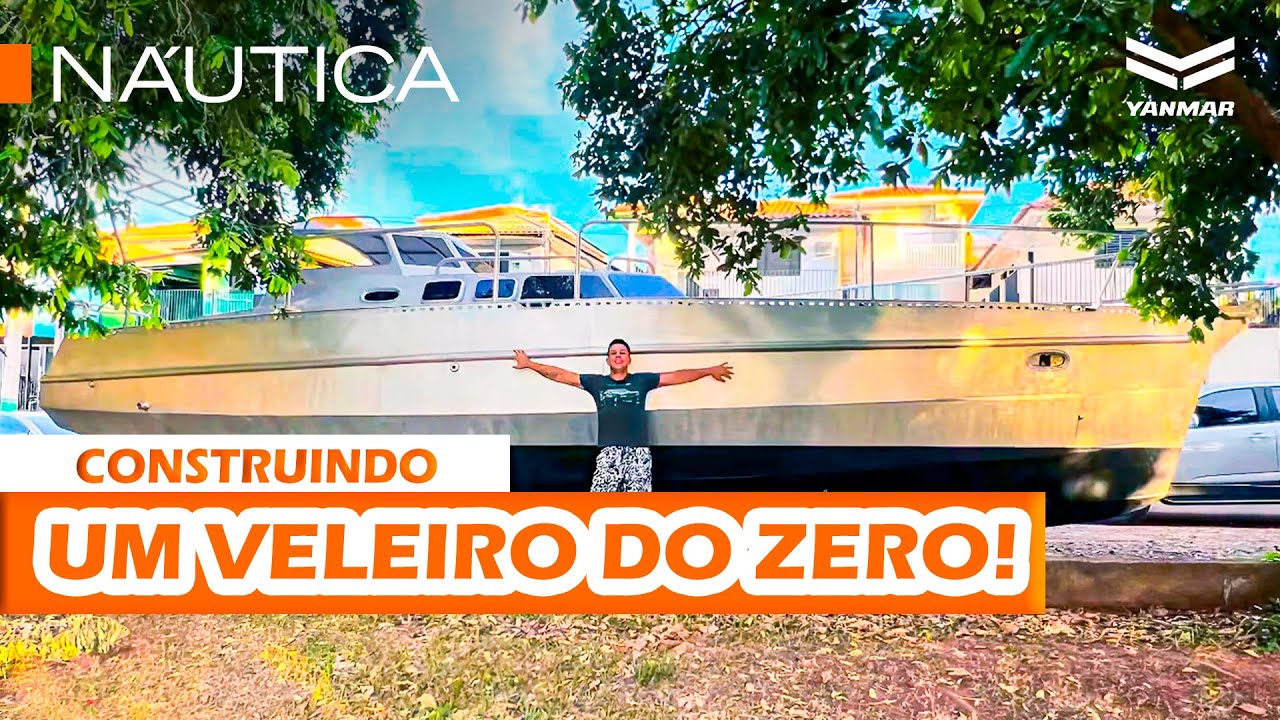 1 | Construção do Veleiro Bravura: ele fez um veleiro dentro de casa! | NÁUTICA