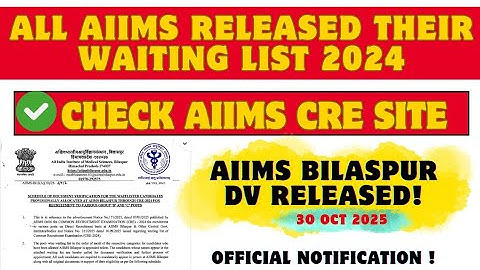 AIIMS CRE 2025|| All AIIMS released their waiting list 2024|| Aiims Bilaspur DV Related notice ||