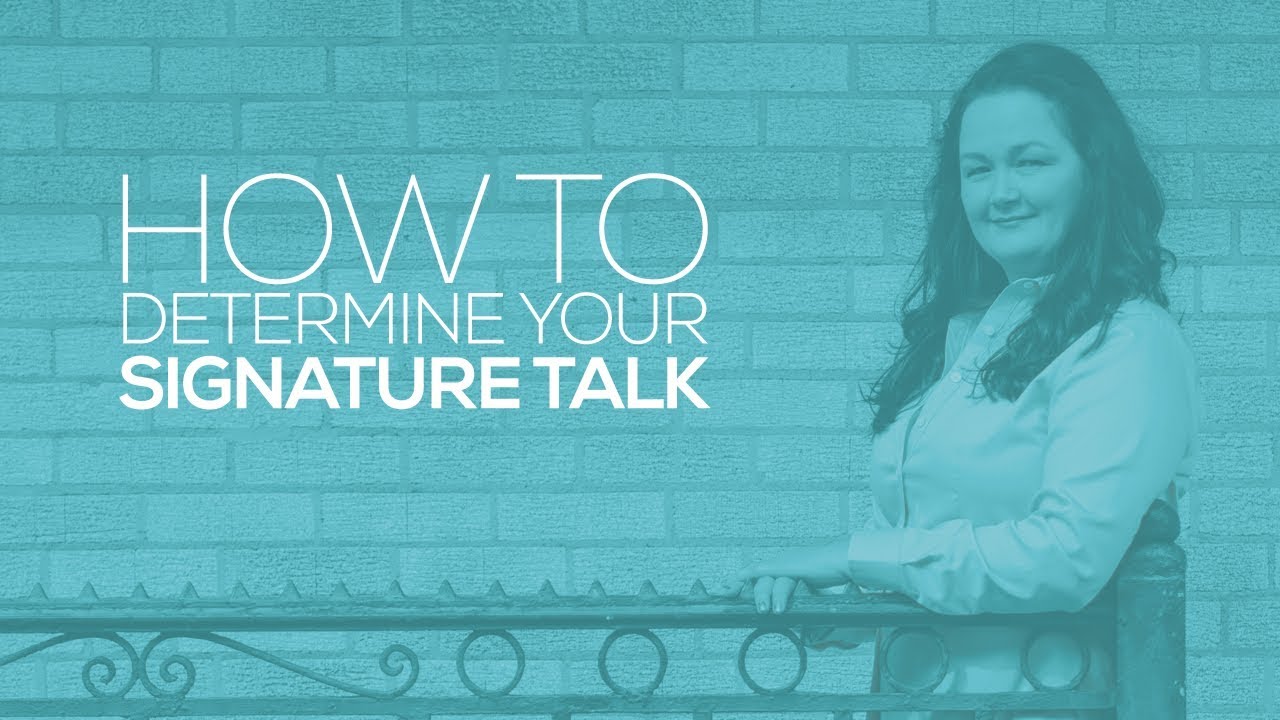 How to Determine Your Signature Talk
