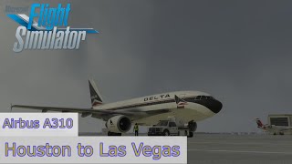 MSFS Airbus A310...Houston to Las Vegas