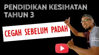 Pendidikan Kesihatan Tahun 3 (Cegah Sebelum Padah)
