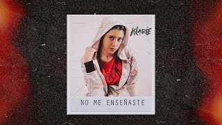 Marie la Melodia del Genero - No Me Enseñaste (Reggaeton Versión)