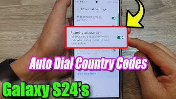 Galaxy S24 Roaming Fix: Auto Dial Country Codes