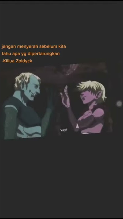 kata kata anime story wa 30 detik jangan menyerah 'Killua Zoldyck'