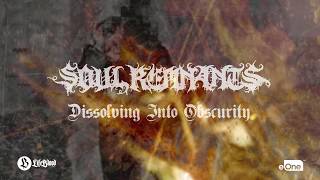 Soul Remnants - Dissolving Into Obscurity