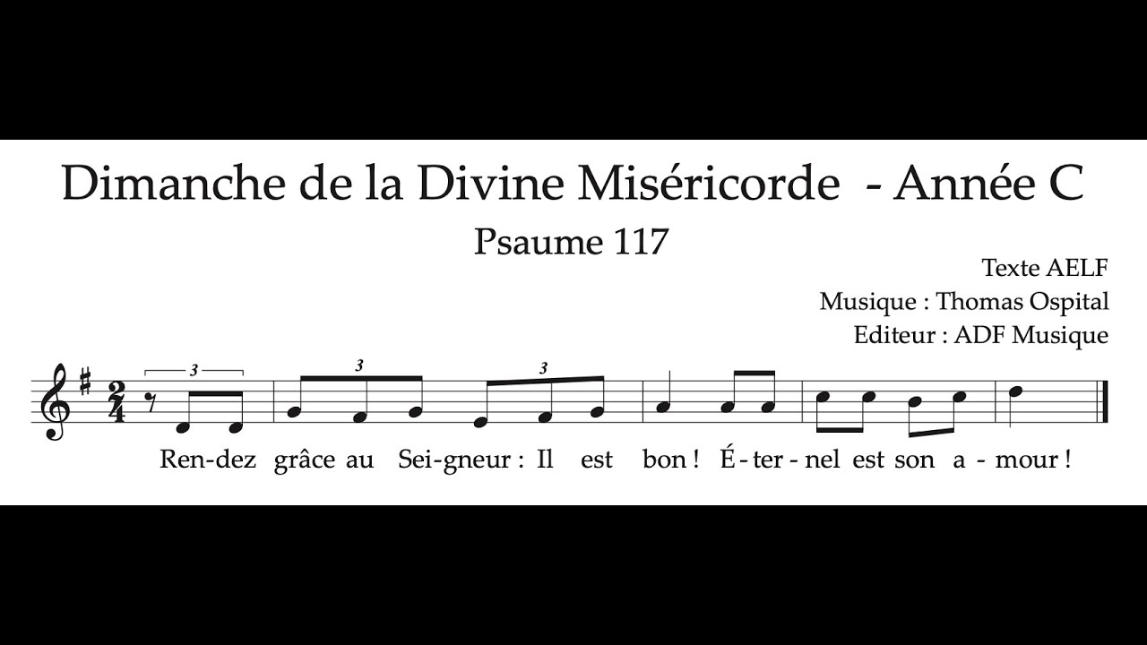 Ps. 117 - Rendez grâce au Seigneur - 2e Dimanche de Pâques C - Thomas Ospital