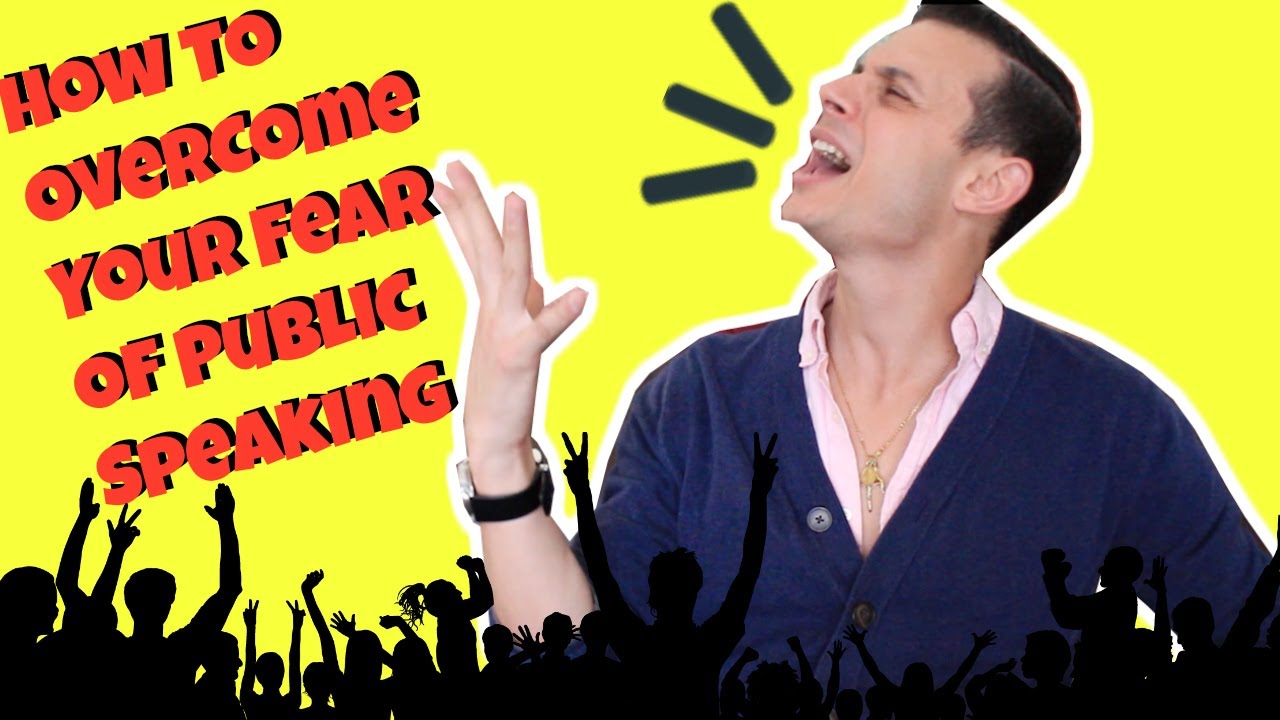 How To Overcome Your Fear of Public Speaking - YouTube