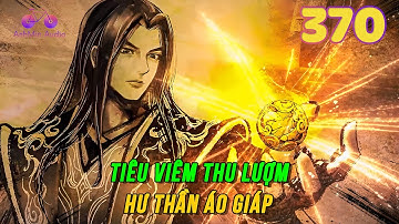 Đấu Phá Thương Khung Vô Thượng Cảnh Giới Tập 370 | Tiêu Viêm thu lượm Hư Thần Áo Giáp