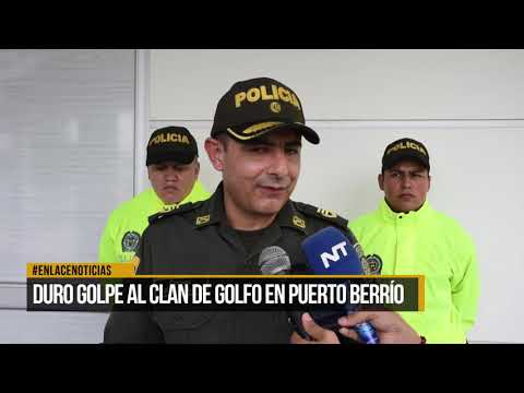 Duro golpe al clan del golfo en Puerto Berrio