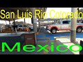 How to walk across the us borders into mexico  san luis rio colorado sonora mexico loving freedom