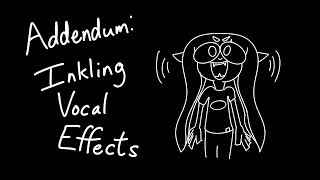 Addendum - Splatoon Inkling Vocal Effects