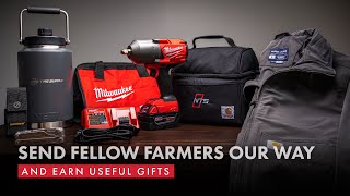 Send Fellow Farmers Our Way and Earn Useful Gifts