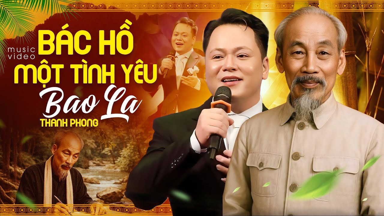 Bác Hồ Một Tình Yêu Bao La - LêThanh Phong hát về Bác Hồ khiến triệu người rơi nước mắt