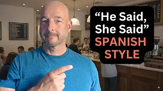 How to Tell Stories in Spanish (Reported Speech)