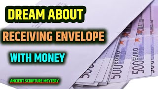 Receiving Envelope with Money in Dream Meaning | Envelope With Money Dream Interpretation