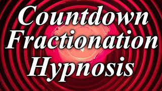 Countdown Fractionation Hypnosis