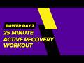 25 Minute Full Body Active Recovery Workout | Mobility and Stretching | POWER Day 3
