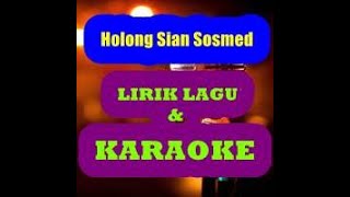 KARAOKE: Holong Sian Sosmed  - Lirik Lagu ~ Tanpa Vokal