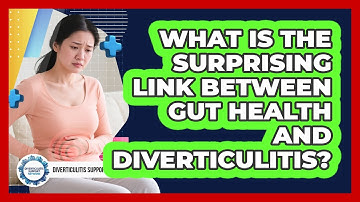 What Is The Surprising Link Between Gut Health And Diverticulitis? - Diverticulitis Support Network