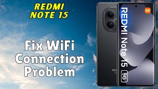 How to Fix WiFi Connection Problem on Redmi Note 15 | Easy Solutions