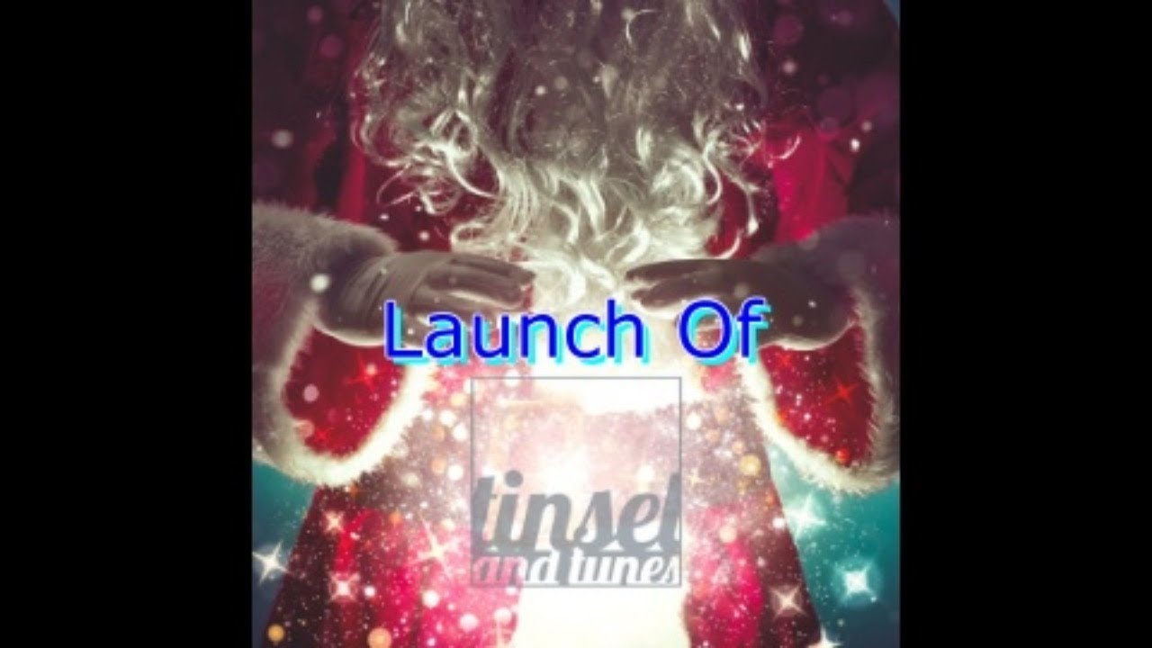 Launch of Tinsel and Tunes YouTube