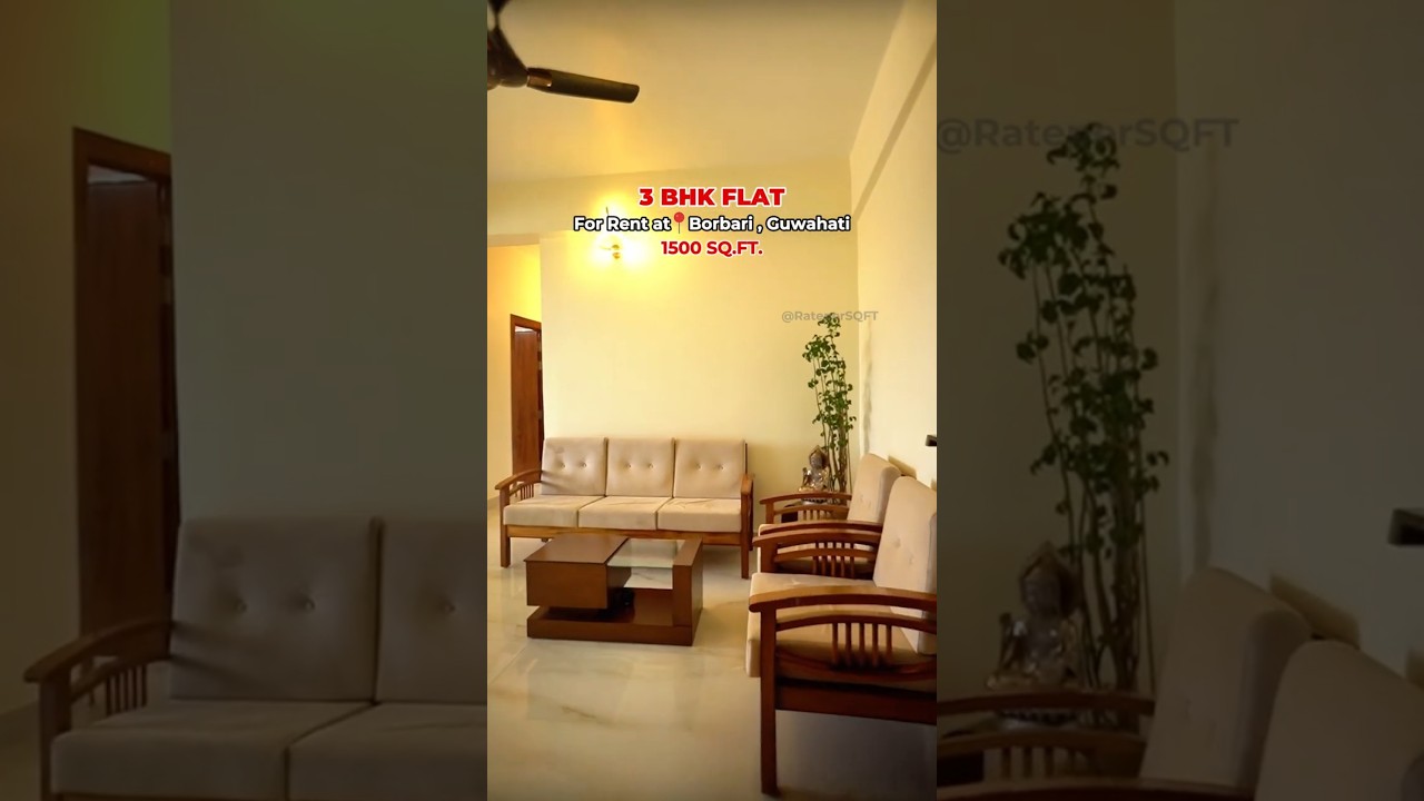 3 BHK Fully Furnished Flat for Rent in Borbari, Guwahati | Ready-to-Move | Spacious & Elegant Living