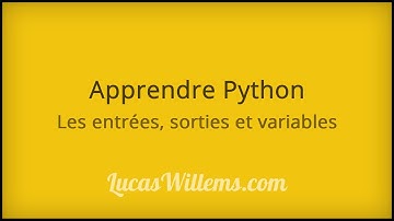 Tutoriel Python - Les entrées, sorties et variables #1