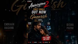 Gujarish ~ Awarapan 2 ~ First Single ~ Releasing Soon #awarapan2 #awarapan #emraanhashmi #bollywood