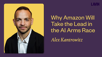 Why Amazon Will Take the Lead in the AI Arms Race | Alex Kantrowitz