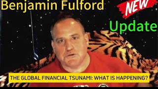 BENJAMIN FULFORD | THE GLOBAL FINANCIAL TSUNAMI: WHAT IS HAPPENING