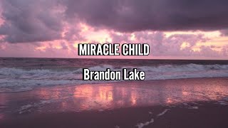 MIRACLE CHILD | lyric video | Brandon Lake