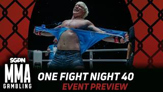 Pratinjau, Prediksi, dan Pilihan Pertandingan ONE Fight Night 40 (Ep1019)