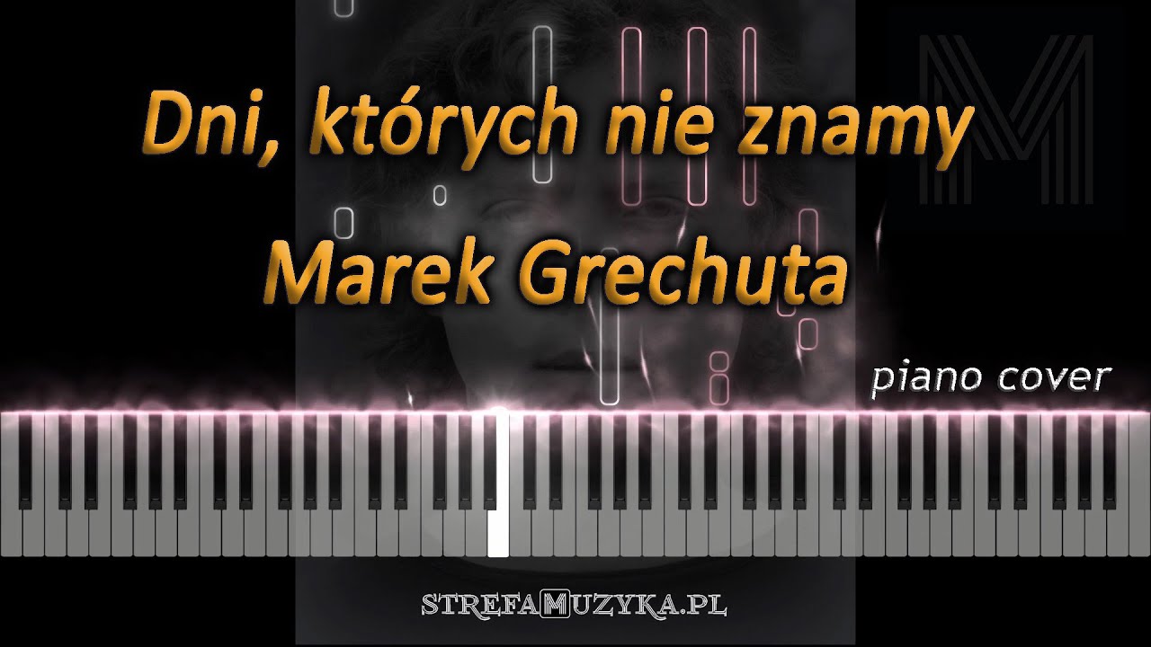 Dni, których nie znamy - Marek Grechuta / piano cover (NUTY) - YouTube