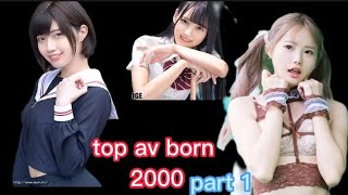 Top AV ACTRESS born 2000 (p1)