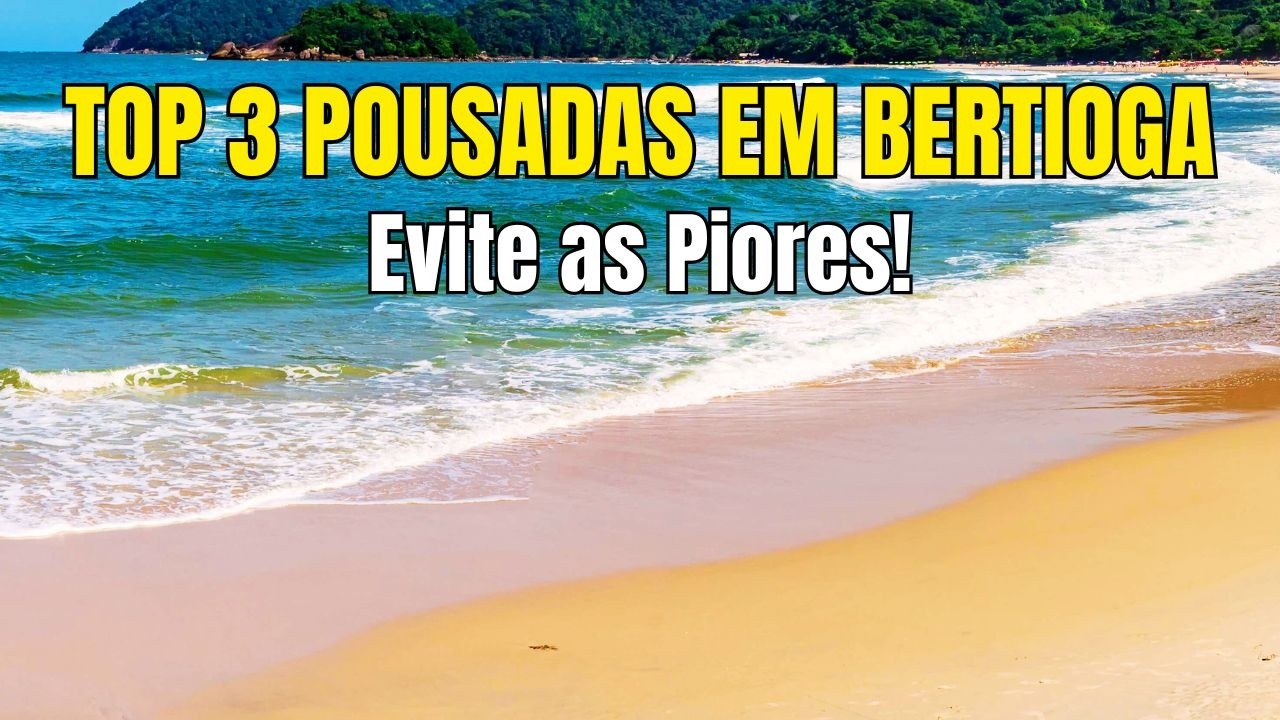 FUJA DAS ARMADILHAS! As 3 Pousadas em Bertioga que REALMENTE Valem a Pena!